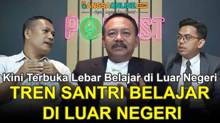 Tren Santri Belajar di Luar Negeri, Sekarang Peluang Makin Besar dan Tak Terbatas