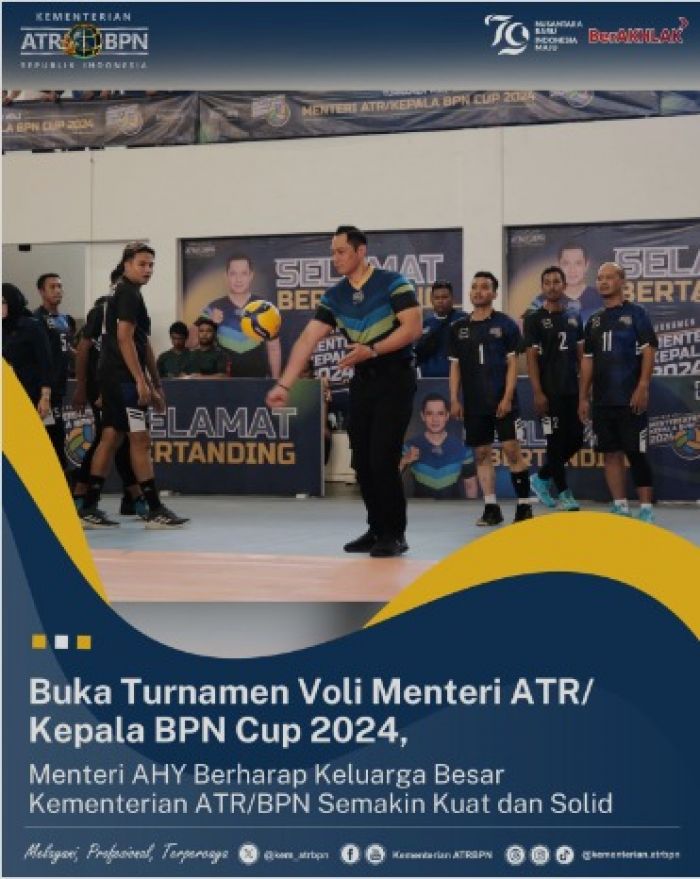 Menteri AHY Buka Turnamen Voli Kepala BPN Cup 2024