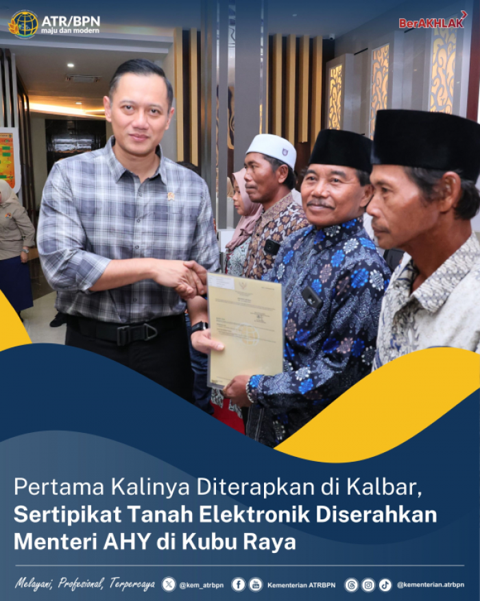 Pertama di Kalbar, Menteri AHY Serahkan Sertifikat Tanah Elektonik Milik Masyarakat di Kubu Raya