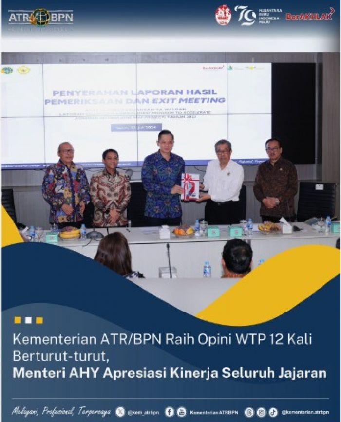 Kementerian ATR BPN Mendapat WTP 12 Kali Berturut-turut